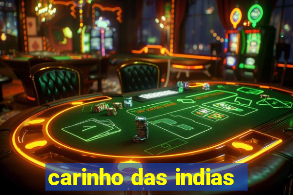 carinho das indias